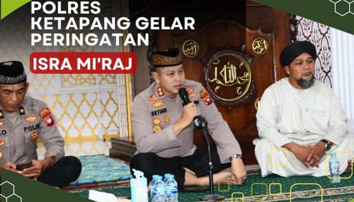 Gelar Peringatan Isra Mi’raj, Polres Ketapang: Jadikan Momen Isra Mi’raj Untuk Meningkatkan Ketaqwaan