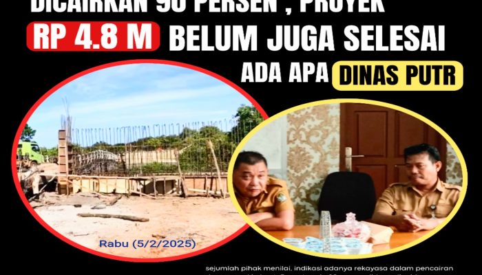 Dicairkan 90 persen, Proyek Rp 4.8 Miliar Belum juga Selesai, Ada Apa Dinas PUTR