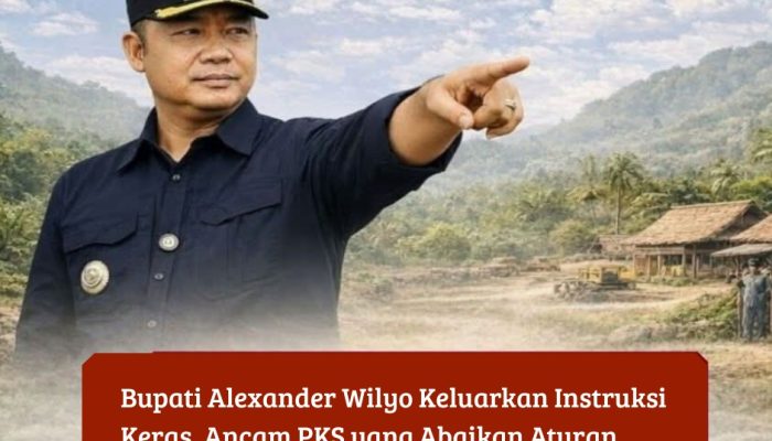 Demi Petani, Bupati Alexander Wilyo Keluarkan Instruksi Keras, Ancam PKS yang Abaikan Aturan