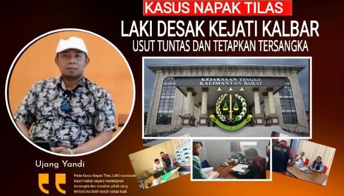 Kasus Napak Tilas, LAKI Desak Kejati Kalbar Tuntaskan dan Tetapkan Tersangka